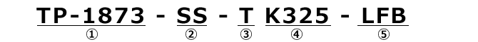 型号表示例TP-1873-SS-TK325-LFB